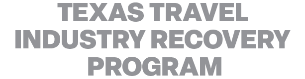 TEXAS TRAVEL INDUSTRY RECOVERY PROGRAM