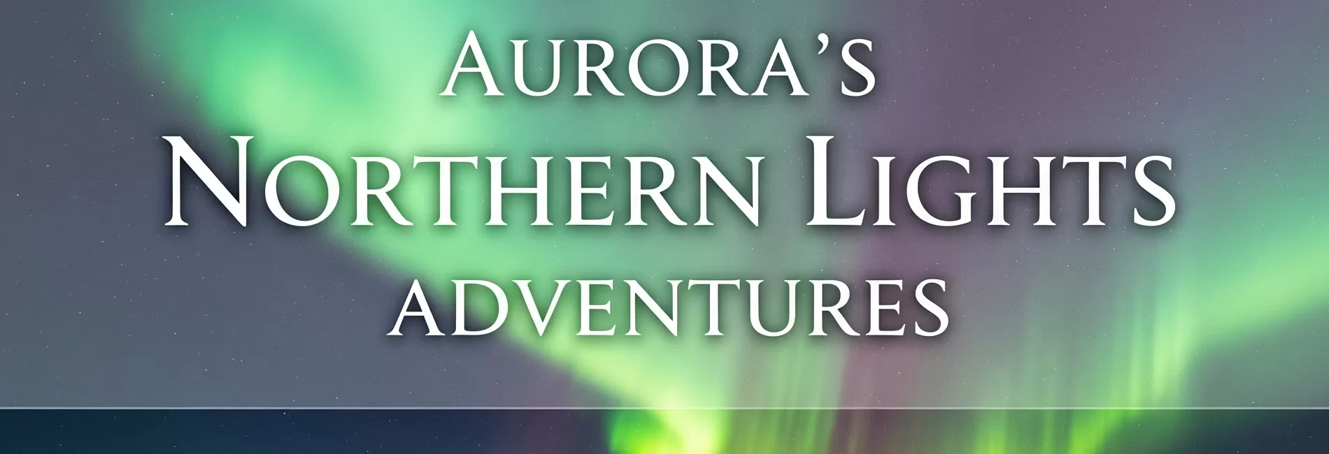 Aurora's Northern Lights Adventure Aurora's Northern Lights Adventure